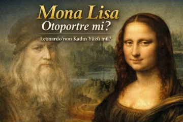 Mona Lisa Otoportre mi? Leonardo’nun Kadın Yüzü