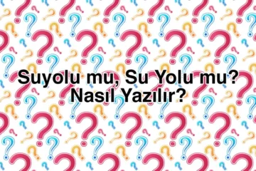 Suyolu mu, Su Yolu mu? Nasıl Yazılır?