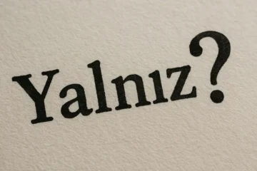 Yalnız mı, Yanlız mı, TDK'ya Göre Yazımı?
